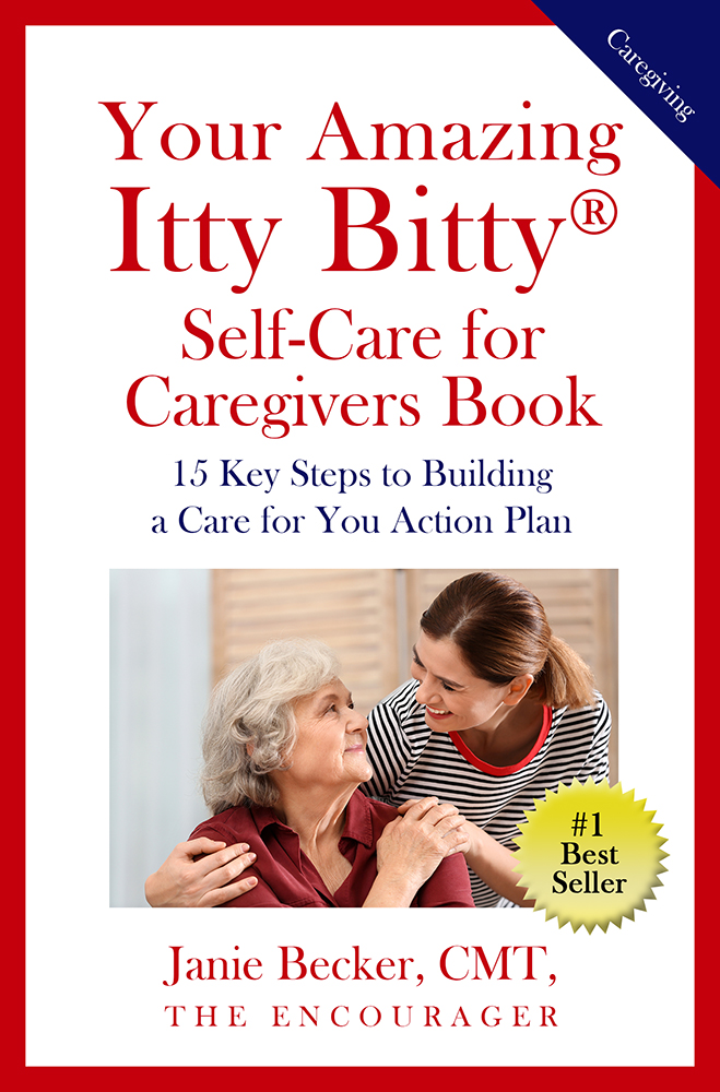 Your Amazing Itty Bitty® Self-Care For Caregivers Book By Janie Becker